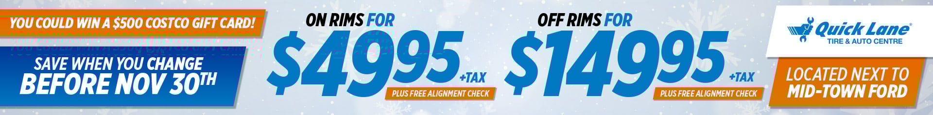 Winter tire service promotion from Quick Lane Tire & Auto Centre showing prices of $49.95 for on-rims and $149.95 for off-rims, both with a free alignment check. Includes a $500 Costco gift card giveaway and a deadline of November 30.